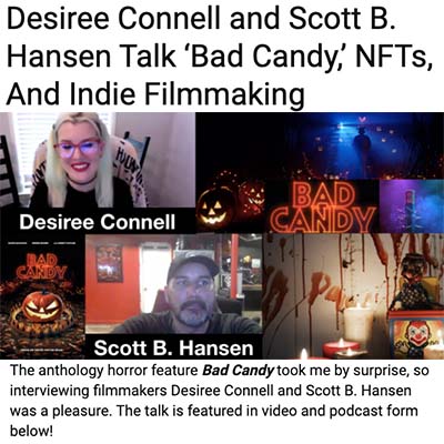Desiree Connell and Scott B. Hansen Talk ‘Bad Candy,’ NFTs, And Indie Filmmaking